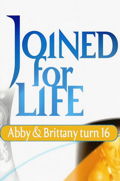 Movie poster for Joined for Life: Abby and Brittany Turn 16 (2008)