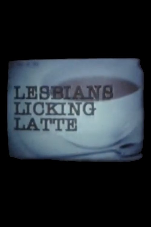 Movie poster for Lesbians Licking Latte