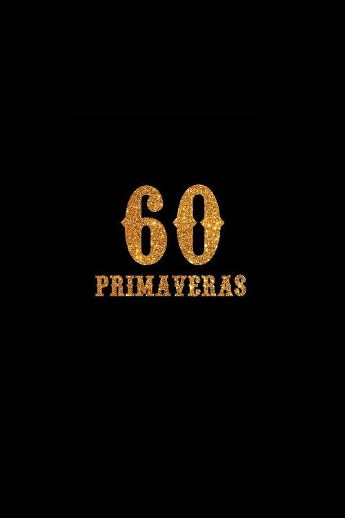 Movie poster for 60 Primaveras (2014)