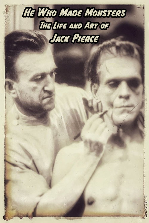 Movie poster for He Who Made Monsters: The Life and Art of Jack Pierce (2008)