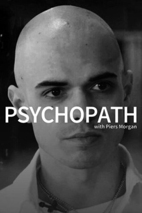 Movie poster for Psychopath with Piers Morgan (2019)