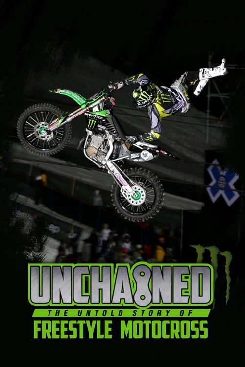Movie poster for Unchained: The Untold Story of Freestyle Motocross (2016)