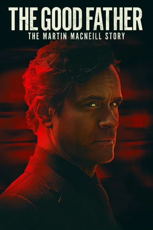 Movie poster for The Good Father: The Martin MacNeill Story (2021)