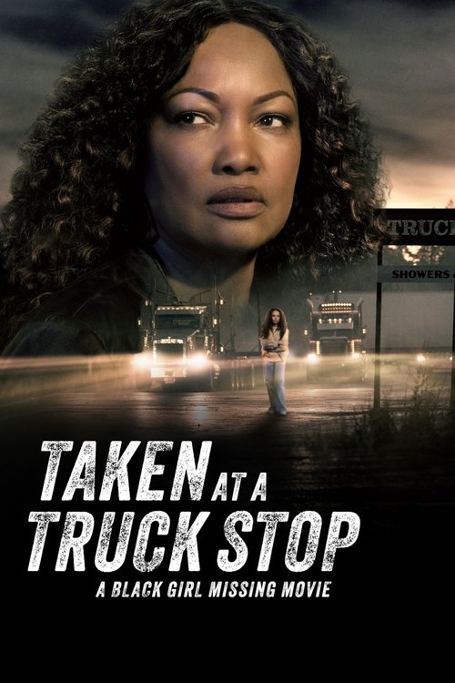Movie poster for Taken at a Truck Stop: A Black Girl Missing Movie (2025)