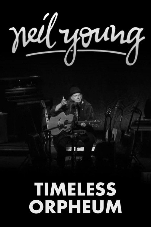 Movie poster for Neil Young: Timeless Orpheum (2020)