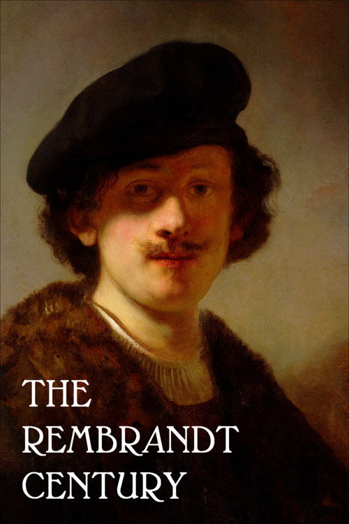 Movie poster for The Rembrandt Century: How Art Became Big Business (2022)