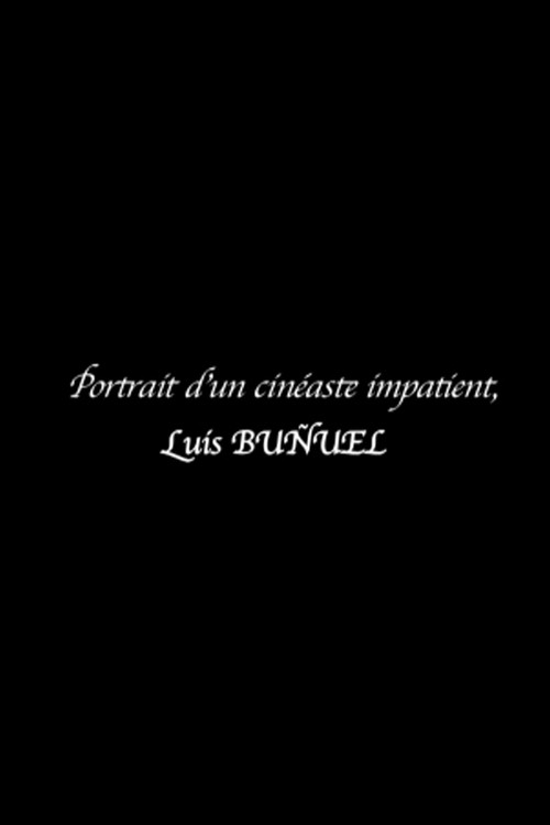 Movie poster for Portrait of an Impatient Filmmaker: Luis Buñuel (2013)