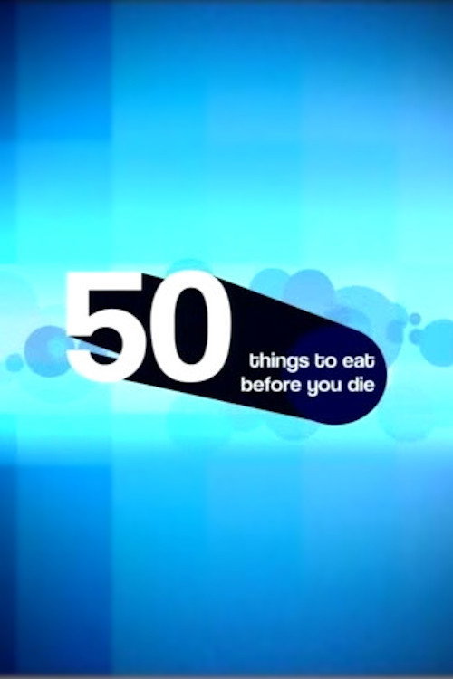 Movie poster for 50 Things to Eat Before You Die (2004)
