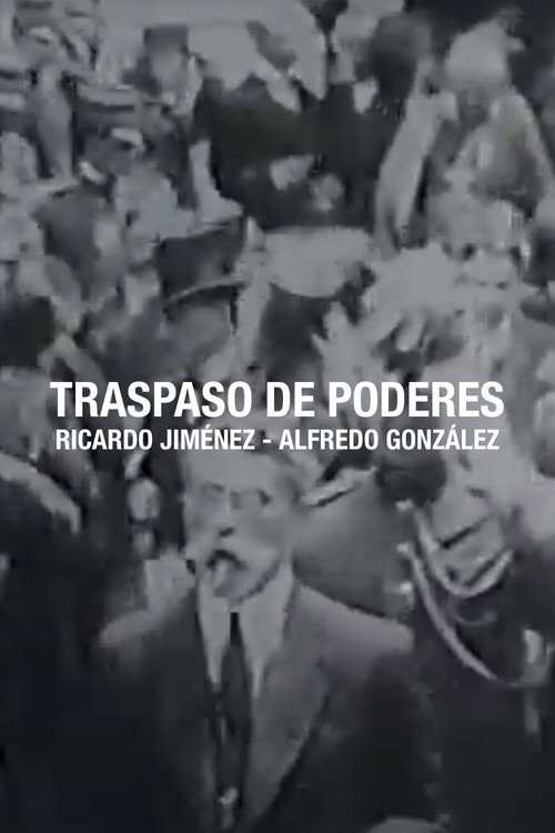 Movie poster for Traspaso de poderes Ricardo Jiménez - Alfredo González Flores