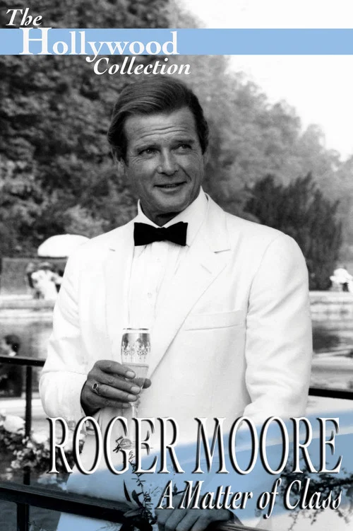 Movie poster for Roger Moore: A Matter of Class (1995)