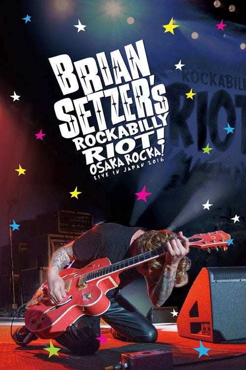 Movie poster for Brian Setzer's Rockabilly Riot: Osaka Rocka! - Live in Japan (2016)