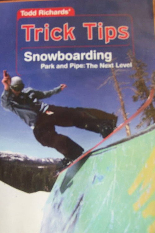 Movie poster for Todd Richards' Trick Tips, Vol. 2: Snowboarding - Park and Pipe The Next Level (2003)