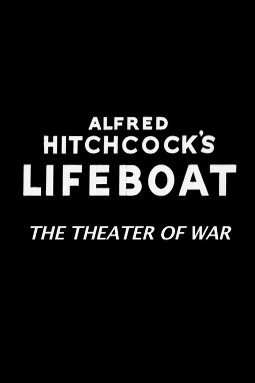Movie poster for Alfred Hitchcock's Lifeboat: The Theater of War (2005)