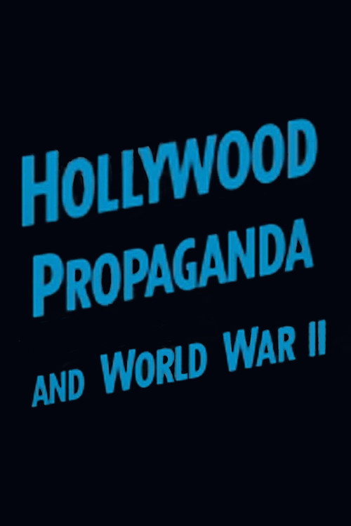 Movie poster for Hollywood Propaganda and World War II (2014)