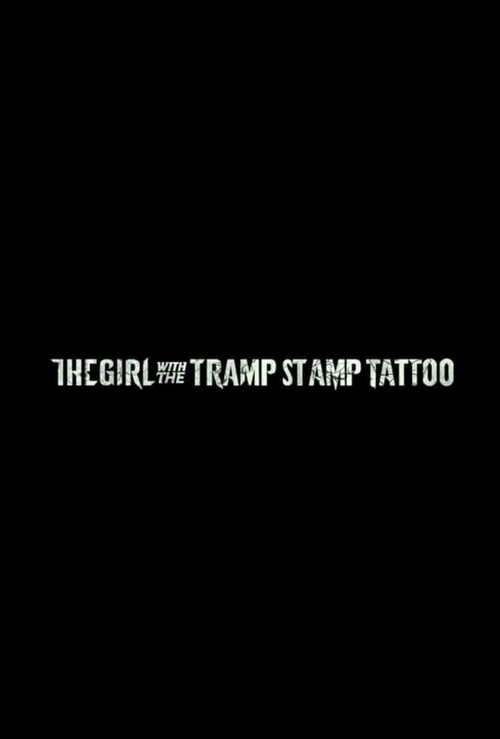 Movie poster for The Girl with the Tramp Stamp Tattoo (2011)