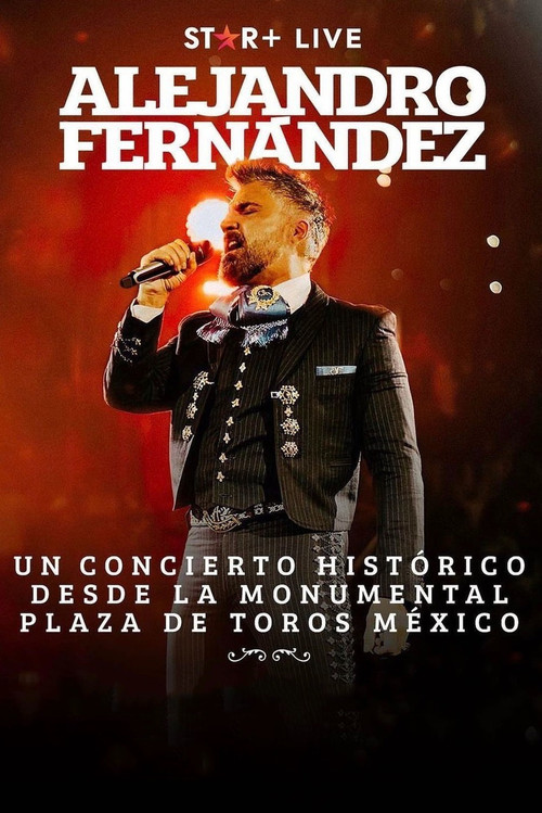 Movie poster for Alejandro Fernandez | Desde Plaza De Toros (2023)