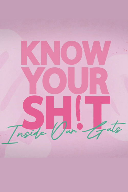 Know Your S**t: Inside Our Guts poster