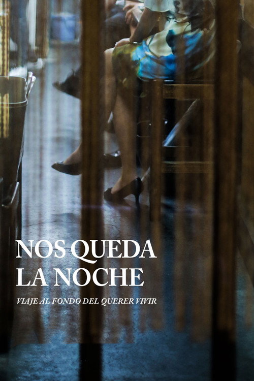 Movie poster for Nos queda la noche (un viaje al querer vivir) (2021)