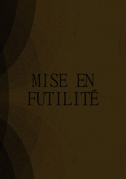 Movie poster for Mise en Futilité (2026)