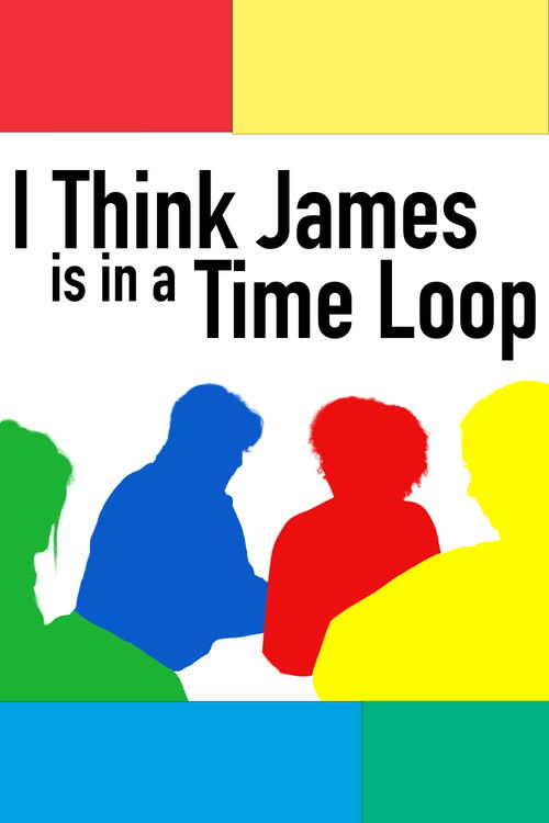 Movie poster for I Think James is in a Time Loop (2025)