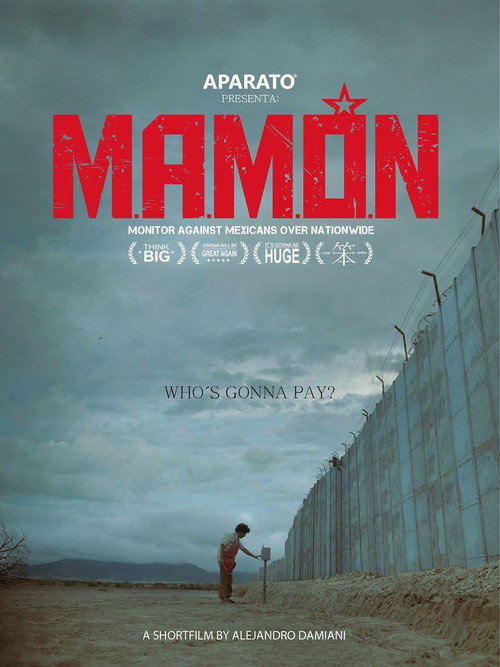 Movie poster for M.A.M.Ó.N.: Monitor Against Mexicans Over Nationwide (2016)