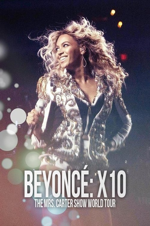 Beyoncé: X10 - The Mrs. Carter Show World Tour poster