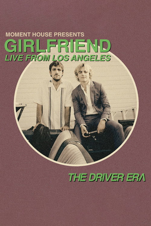 Movie poster for The Driver Era: Girlfriend (Live from LA) (2021)