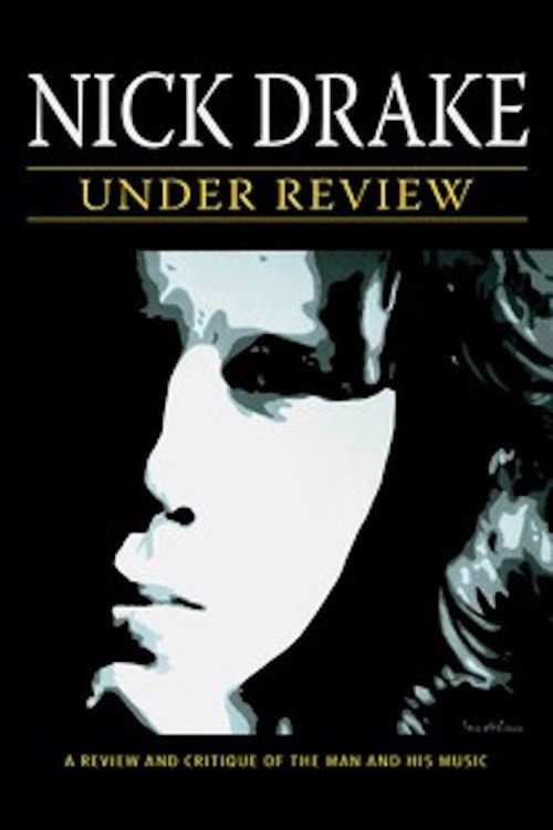 Movie poster for Nick Drake: Under Review (2007)