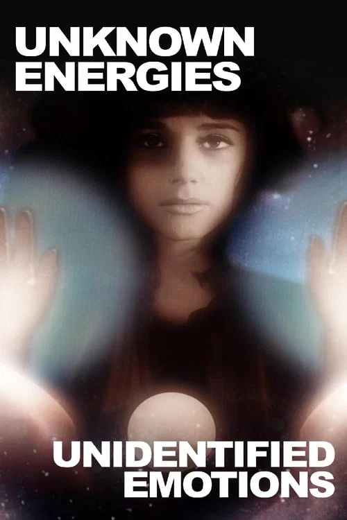 Movie poster for Unknown Energies, Unidentified Emotions (2015)