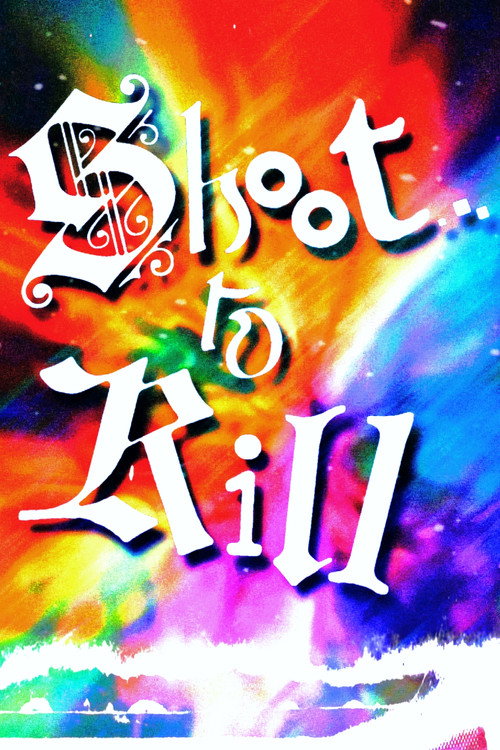 Movie poster for Shoot...to Kill! (2021)