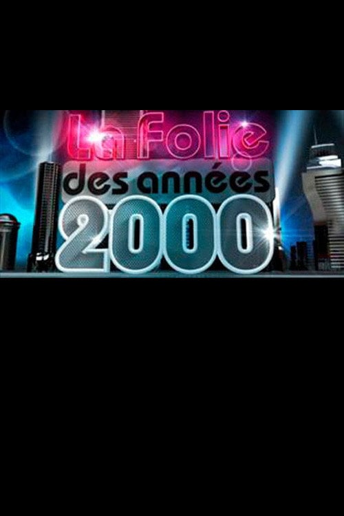 Series poster for La folie des années 2000 (2010)
