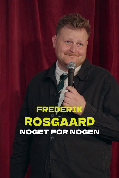 Movie poster for Frederik Rosgaard: Noget for Nogen (2025)