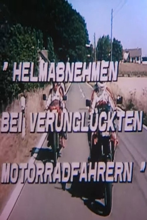Movie poster for Helm abnehmen bei verunglückten Motorradfahrern (1992)