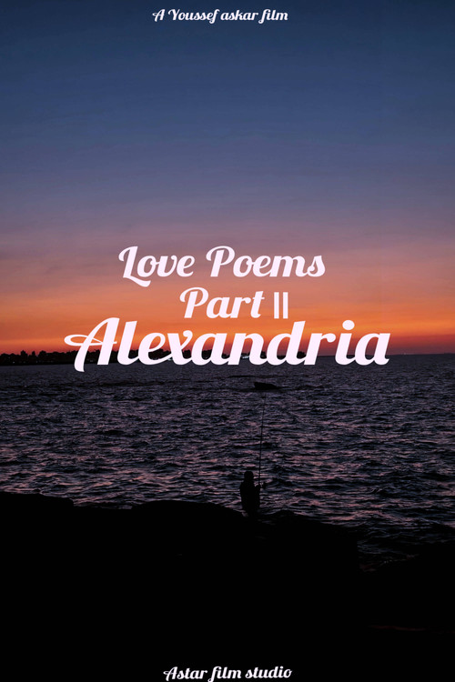Movie poster for Love Poems Part II: Alexandria (2025)