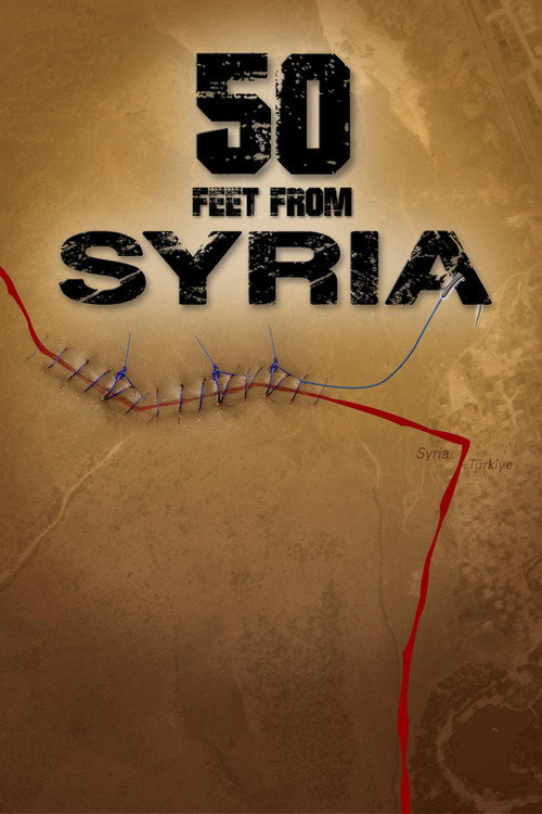 Movie poster for 50 Feet from Syria (2015)