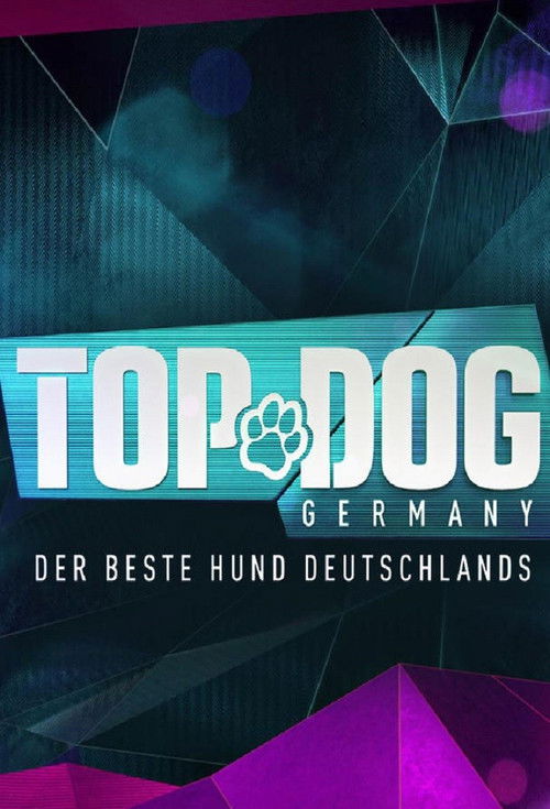 Top Dog Germany – Der beste Hund Deutschlands poster