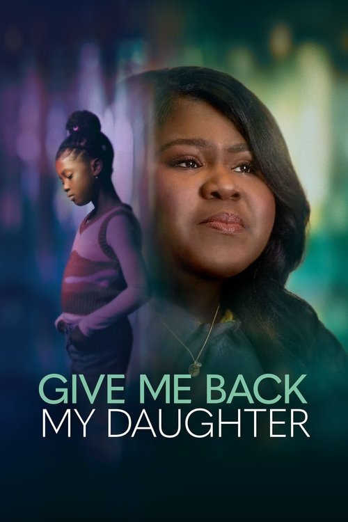 Movie poster for Give Me Back My Daughter (2025)