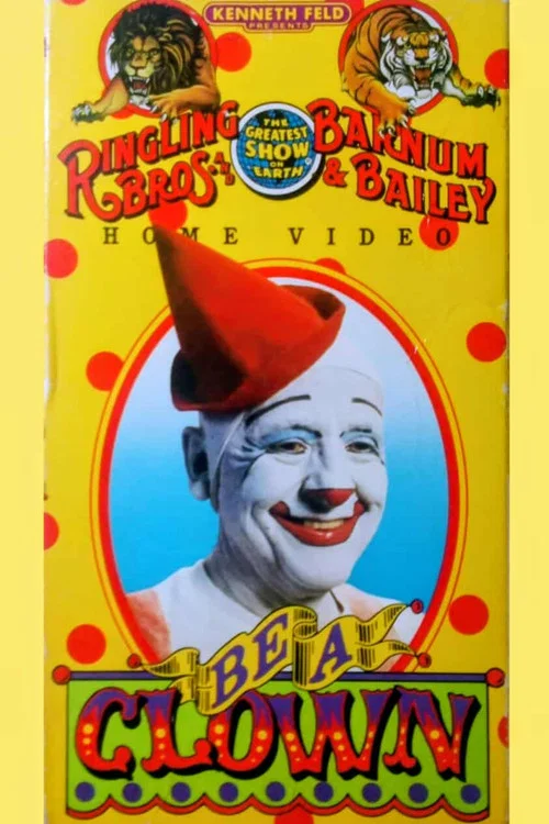 Movie poster for Ringling Bros. and Barnum & Bailey Circus: Be a Clown (1987)