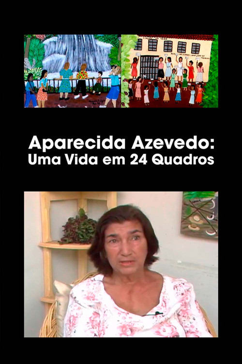 Movie poster for Aparecida Azedo: Uma Vida em 24 Quadros (2005)