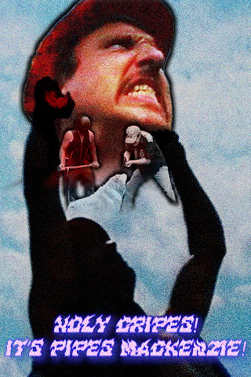 Movie poster for Holy Cripes! It’s Pipes Mackenzie! (2025)
