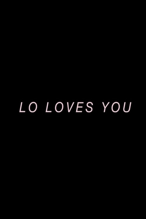 Movie poster for Lo Loves You (2017)