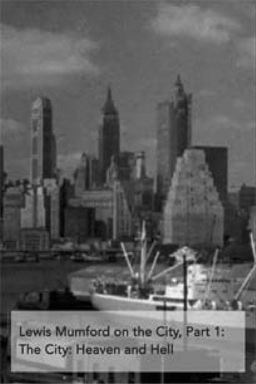 Movie poster for Lewis Mumford on the City, Part 1: The City - Heaven and Hell (1963)