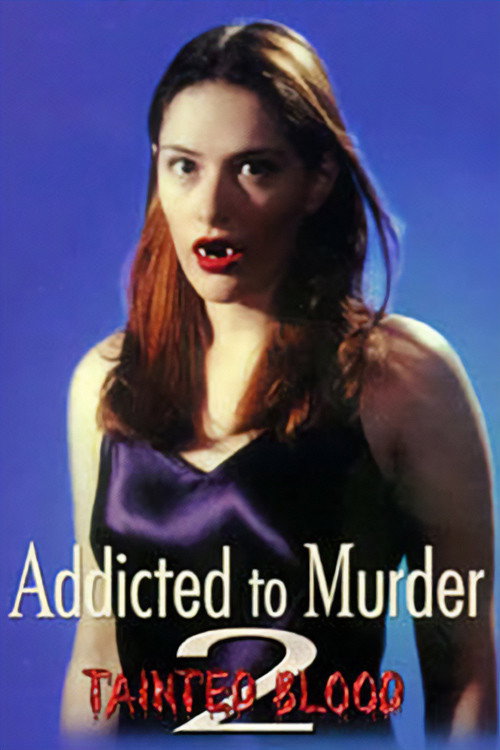 Movie poster for Addicted to Murder 2: Tainted Blood (1998)