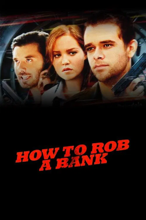 Movie poster for How to Rob a Bank (2007)