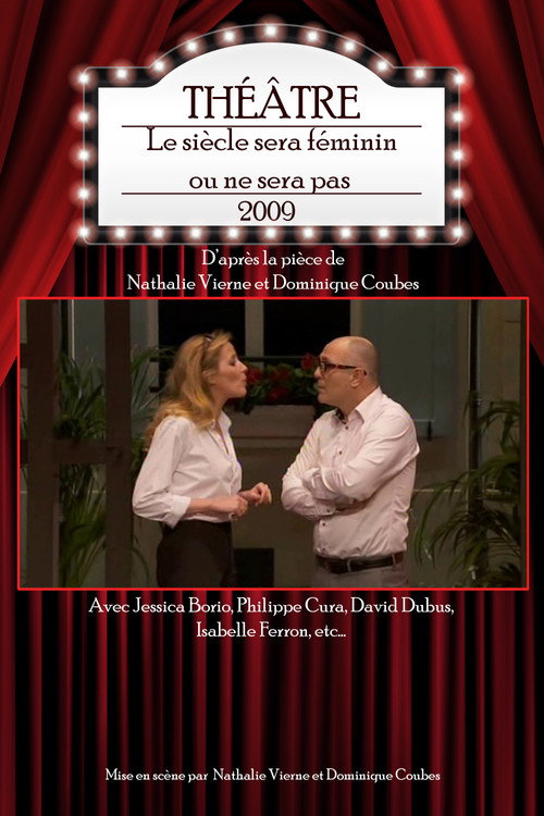 Movie poster for Le siècle sera féminin ou ne sera pas (2009)