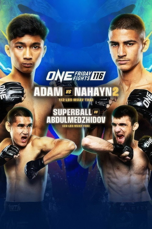 Movie poster for ONE Friday Fights 116: Adam vs. Nahayn 2 (2025)