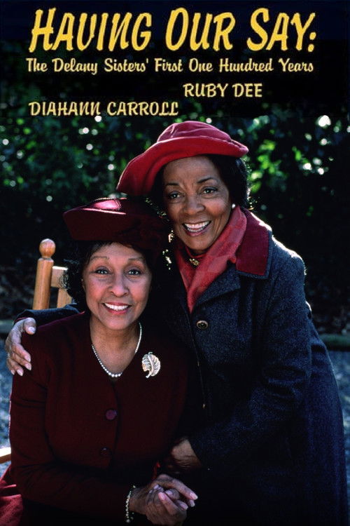 Movie poster for Having Our Say: The Delany Sisters' First 100 Years (1999)