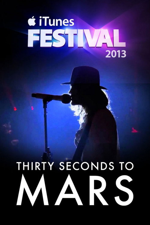 Movie poster for 30 Seconds To Mars: Live in iTunes Festival (2013)
