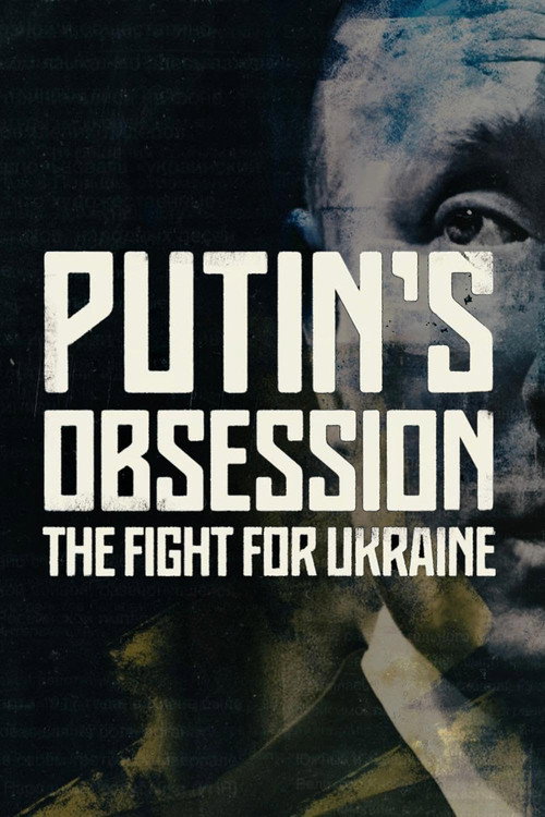 Movie poster for Putin's Obsession: The Fight For Ukraine (2022)