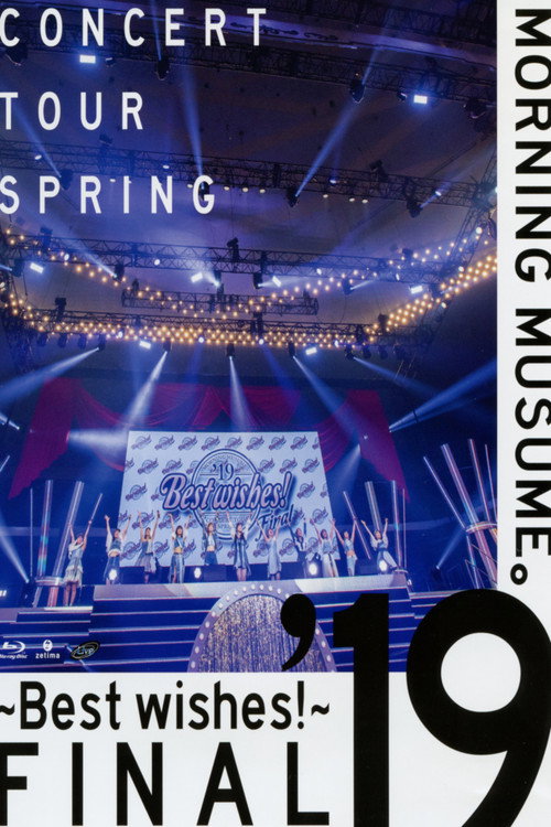 Movie poster for Morning Musume.'19 2019 Spring ~BEST WISHES!~ FINAL (2019)